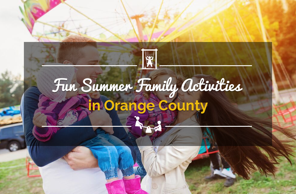 Fun Summer Family Activities in Orange County